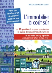 L'Immobilier A Coup Sur - Estimer, Vendre, Acheter : Les 50 Questions A Se Poser Pour Evaluer La Qua