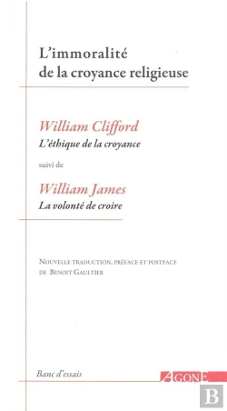 Bertrand.pt - L'Immoralité De La Croyance Religieuse : L'Éthique De La Croyance ; La Volonté De Croire