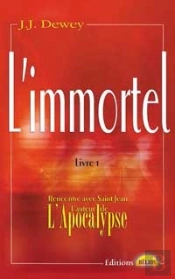L'Immortel T.1 ; Rencontre Avec Saint-Jean L'Auteur De L'Apocalypse