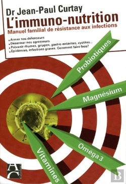 Bertrand.pt - L'Immuno-Nutrition ; Manuel Familial De Résistance Aux Infections