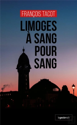 Bertrand.pt - Limoges A Sang Pour Sang (Geste) (Coll. Geste Noir)