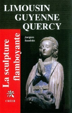 Bertrand.pt - Limousin, Guyenne, Quercy ; La Sculpture Flamboayante