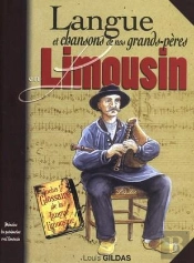 Limousin ; Langue Et Chansons De Nos Grands-Pères
