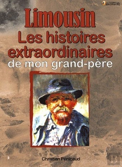 Bertrand.pt - Limousin ; Les Histoires Extraordinaires De Mon Grand-Père