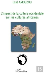 L'Impact De La Culture Occidentale Sur Les Cultures Africaines