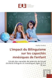 L'Impact Du Bilinguisme Sur Les Capacites Mnesiques De L'Enfant - L'Etude Des Capacites De Memoire D