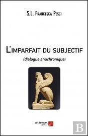 L'Imparfait Du Subjectif ; Dialogue Anachronique