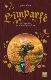 L'Imparfé Tome 2 ; Le Royaume Qui N'Avait Plus De Roi