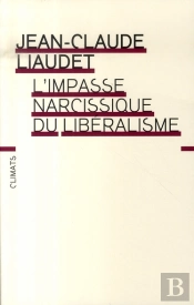 L'Impasse Narcissique Du Libéralisme