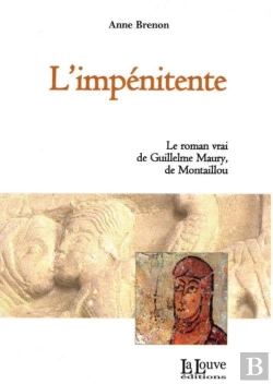 Bertrand.pt - L'Impénitente ; Le Roman Vrai De Guillelme Maury De Montaillou