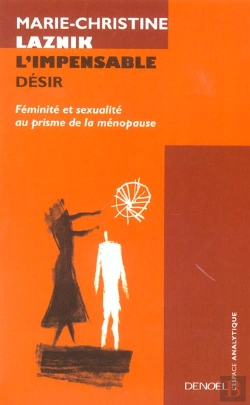 Bertrand.pt - L'Impensable Desir ; Feminite Et Sexualite A L'Age De La Menopause