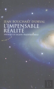 L'Impensable Realite ; Physique Et Sagesse Traditionnelle