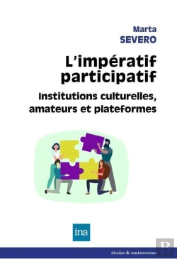 Bertrand.pt - L'Impératif Participatif ; Institution Culturelles, Amateurs Et Plate-Formes