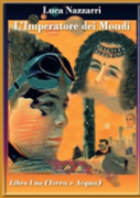 L'Imperatore Dei Mondi- Libro Uno (Terra E Acqua)