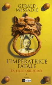 L'Imperatrice Fatale T.1 ; La Fille Orchidée