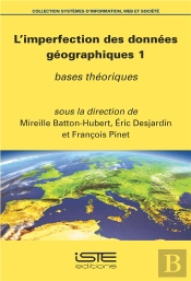 L'Imperfection Des Données Géographiques T.1 ; Bases Théoriques