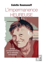 L'Impermanence Heureuse : Comment J'Ai Transformé Ma Vie Avec Swami Prajnanpad