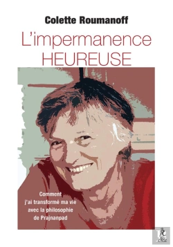 Bertrand.pt - L'Impermanence Heureuse : Comment J'Ai Transformé Ma Vie Avec Swami Prajnanpad