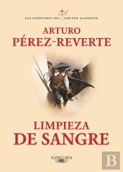 Limpieza De Sangre (Las Aventuras Del Capitán Alatriste 2)