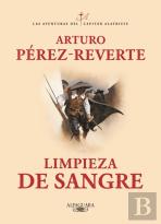 Limpieza De Sangre (Las Aventuras Del Capitán Alatriste 2)