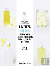 Limpieza Natural. Frabrica Tus Propios Productos Para El Cuidado Del Hogar