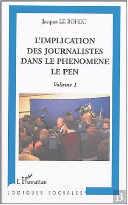 Bertrand.pt - L'Implication Des Journalistes Dans Le Phenomene Le Pen T.1