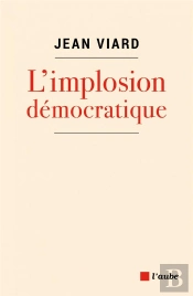L'Implosion Democratique - Reconstruire Le Peuple ?