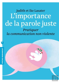 Bertrand.pt - L'Importance De La Parole Juste ; Pratique De La Communication Non Violente