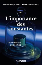 L'Importance Des Constantes ; De La Mesure Au Cosmos