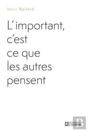 L'Important, C'Est Ce Que Les Autres Pensent