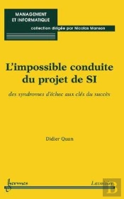 L'Impossible Conduite Du Projet De Si ; Des Syndromes D'Echec Aux Clés Du Succès Coll Management Et In