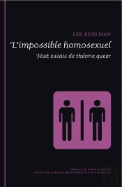 L'Impossible Homosexuel ; Huit Essais De Théorie Queer