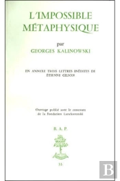 L'Impossible Metaphysique En Annexe : Trois Lettres Inedites D'Etienne Gilson