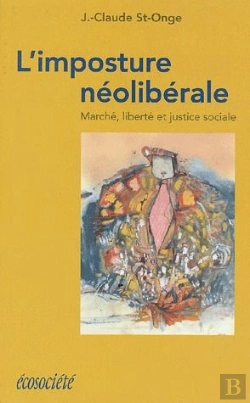 Bertrand.pt - L'Imposture Néoliberale ; Marché, Liberté Et Justice Sociale