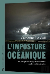 L'Imposture Océanique : Le Pillage 'Écologique' Des Océans Par Les Multinationales