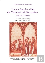L'Impôt Dans Les Villes De L'Occident Méditerranéen ; Xiii - Xve Siècle