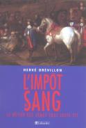 L'Impot Du Sang ; Le Metier Des Armes Sous Louis Xiv
