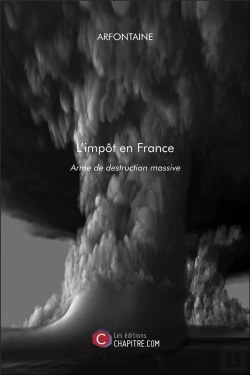 Bertrand.pt - L'Impôt En France ; Arme De Destruction Massive