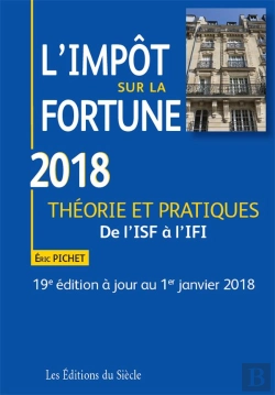 Bertrand.pt - L'Impôt Sur La Fortune ; Théorie Et Pratiques ; De L'Isf À L'Ifi (Édition 2018)