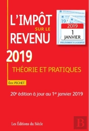 L'Impôt Sur Le Revenu 2019 ; Théorie Et Pratiques (20e Édition)