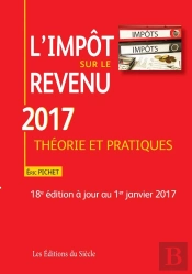 L'Impot Sur Le Revenu ; Théorie Et Pratiques (Édition 2017)
