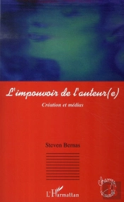 L'Impouvoir De L'Auteur(E) ; Création Et Médias