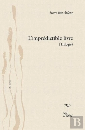 L'Imprédictible Livre (Trilogie) : Polyphonique Offrande - L'Imprédictible Livre - Monade Originelle