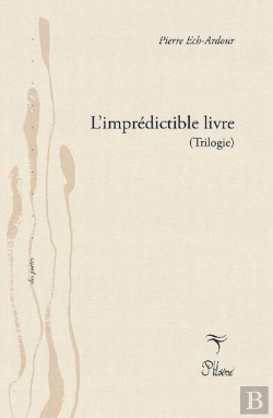 Bertrand.pt - L'Imprédictible Livre (Trilogie) : Polyphonique Offrande - L'Imprédictible Livre - Monade Originelle