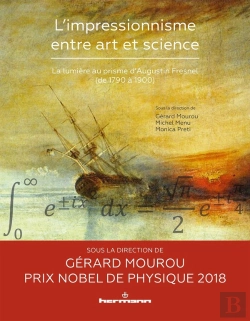 Bertrand.pt - L'Impressionnisme Entre Art Et Science ; La Lumière Au Prisme D'Augustin Fresnel