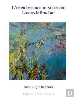 Bertrand.pt - Limprevisible Rencontre - Lautre, Le Lieu, Lart