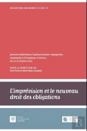 L'Imprévision Et Le Nouveau Droit Des Obligations : Journées Capitant Bilatérales Franco-Espagnoles Organisées À Perpignan Et Gérone, Les 27 Et 28 Juin 2022