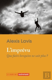 L'Imprévu : Que Faire Lorsqu'On Ne Sait Plus ?
