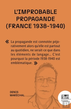 Bertrand.pt - L'Improbable Propagande (France 1938-1940) : Face Aux Régimes Autoritaires, Les Démocraties Sont-Elles Condamnées À L'Impuissance ?