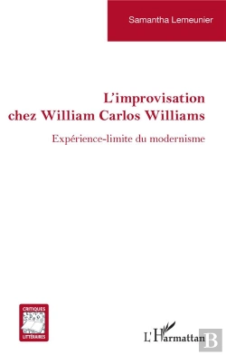 Bertrand.pt - L'Improvisation Chez William Carlos Williams ; Expérience-Limite Du Modernisme